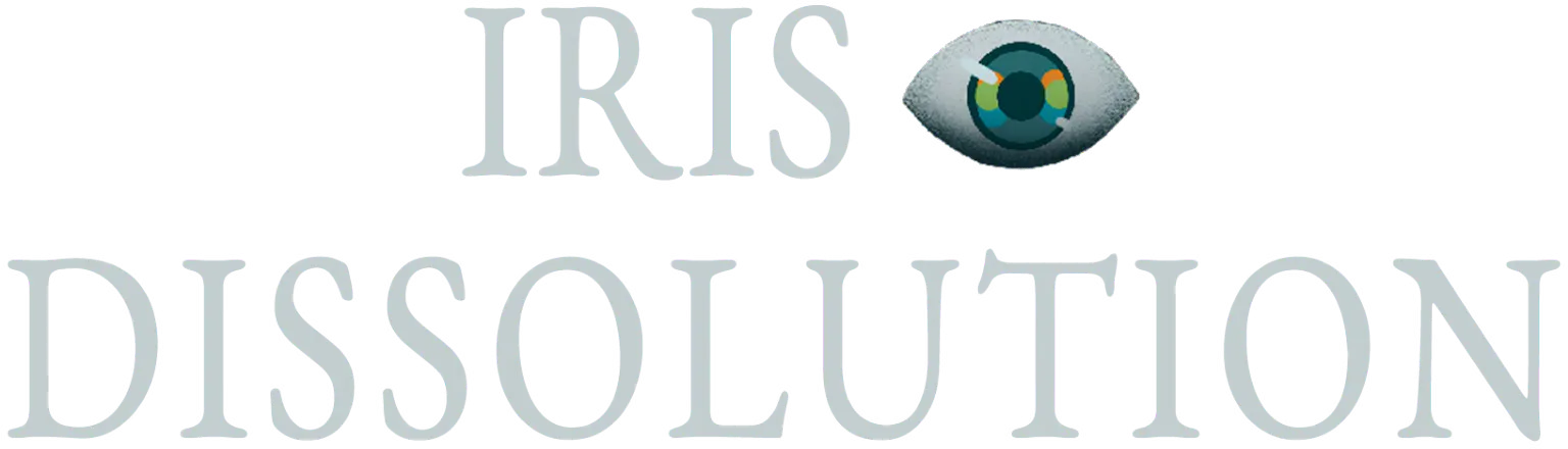 Iris Dissolution